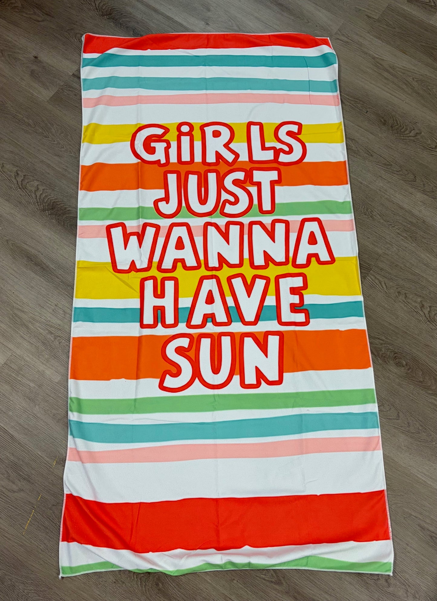 Girls Just Wanna Have Sun Towel