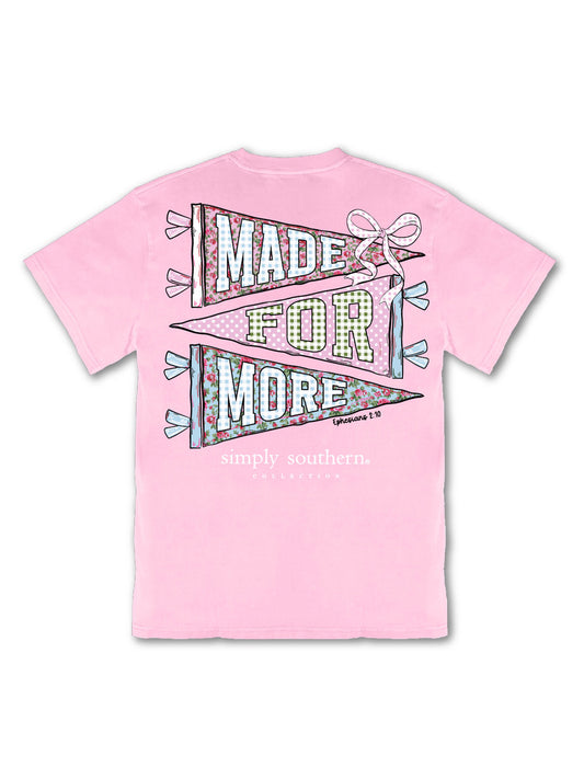 Simply Southern- Made For More Tee
